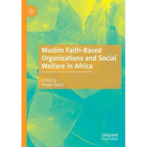 Muslim Faith-Based Organizations and Social Welfare in Africa