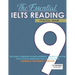 The Essential Ielts Reading Practice Book: Take Your Reading Skills From Intermediate To Advanced And Target The Band 9. Including 12 Answered Reading