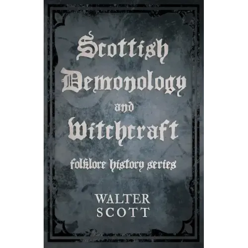 Scottish Demonology and Witchcraft (Folklore History Series)