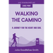 Walking the Camino: A Journey for the Heart and Soul (Large Print)