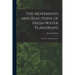 The Movements and Reactions of Fresh-water Planarians: A Study in Animal Behaviour