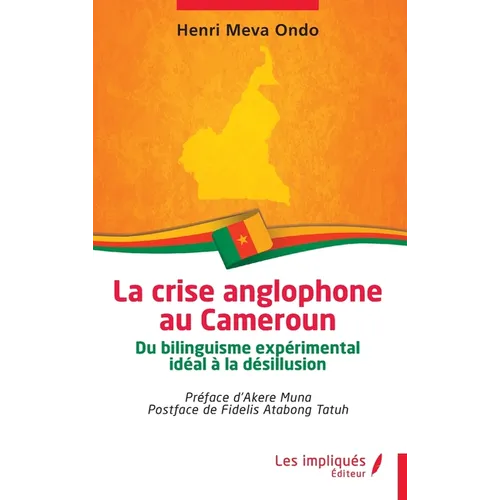 La crise anglophone au Cameroun: Du bilinguisme expérimental idéal à la désillusion