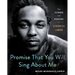 Promise That You Will Sing about Me: The Power and Poetry of Kendrick Lamar