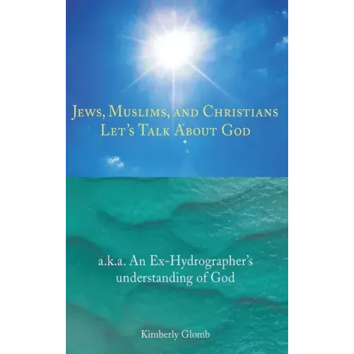 Jews, Muslims, and Christians: Let's Talk About God