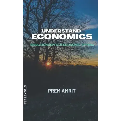 Understand economics: Basic concepts of Economic system