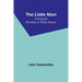 The Little Man: A Farcical Morality in Three Scenes