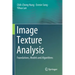 Image Texture Analysis: Foundations, Models and Algorithms