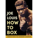 Joe Louis' How to Box