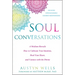 Soul Conversations: A Medium Reveals How to Cultivate Your Intuition, Heal Your Heart, and Connect with the Divine
