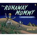 The Runaway Mummy: A Petrifying Parody