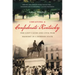 Creating a Confederate Kentucky: The Lost Cause and Civil War Memory in a Border State