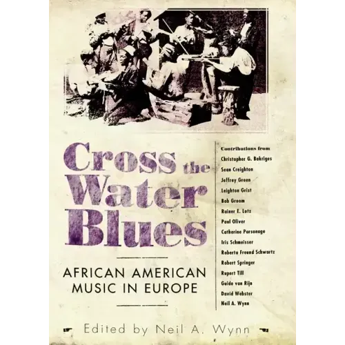 Cross the Water Blues: African American Music in Europe