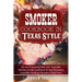 Smoker Cookbook in Texas Style: The Art of Smoking Meat with Texas BBQ, Ultimate Smoker Cookbook for Real Pitmasters, Irresistible Barbecue Recipes in