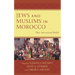 Jews and Muslims in Morocco: Their Intersecting Worlds