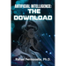 Artificial Intelligence: The Download