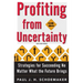 Profiting from Uncertainty: Strategies for Succeeding No Matter What the Future Brings