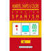 Numbers, Shapes and Colors - English to Spanish Flash Card Book: Black and White Edition - Spanish for Kids