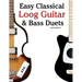 Easy Classical Loog Guitar & Bass Duets: Featuring Music of Bach, Mozart, Beethoven, Tchaikovsky and Others. in Standard Notation and Tablature.