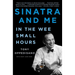 Sinatra and Me: In the Wee Small Hours