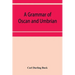 A grammar of Oscan and Umbrian, with a collection of inscriptions and a glossary