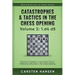 Catastrophes & Tactics in the Chess Opening - Volume 2: 1 d4 d5: Winning in 15 Moves or Less: Chess Tactics, Brilliancies & Blunders in the Chess Open