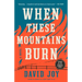 When These Mountains Burn