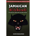 Jamaican Witchcraft: The Reluctant Obeah Man and Other Stories