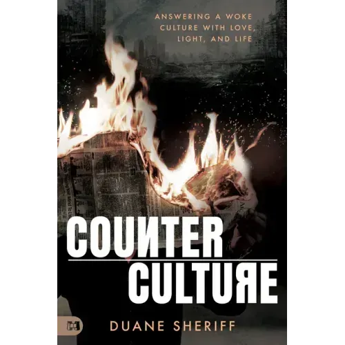 Counterculture: Answering a Woke Culture with Love, Light, and Life