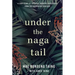 Under the Naga Tail: A True Story of Survival, Bravery, and Escape from the Cambodian Genocide