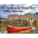 Five Months on the Missouri River: Paddling a Dugout Canoe