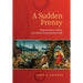 A Sudden Frenzy: Improvisation, Orality, and Power in Renaissance Italy