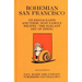 Bohemian San Francisco 1914 Reprint: Its Restaurants And Their Most Famous Recipes; The Elegant Art Of Dining