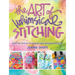 The Art of Whimsical Stitching: Creative Stitch Techniques and Inspiring Projects