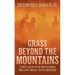 Grass Beyond the Mountains: Discovering the Last Great Cattle Frontier