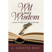 Wit and Wisdom: Lessons on Life, Love, and Leadership