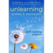 Unlearning Anxiety & Depression: The 4-Step Self-Coaching Program to Reclaim Your Life