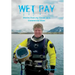 Wet Pay: Stories from my Career as a Commercial Diver