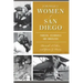 Remarkable Women of San Diego: Pioneers, Visionaries and Innovators