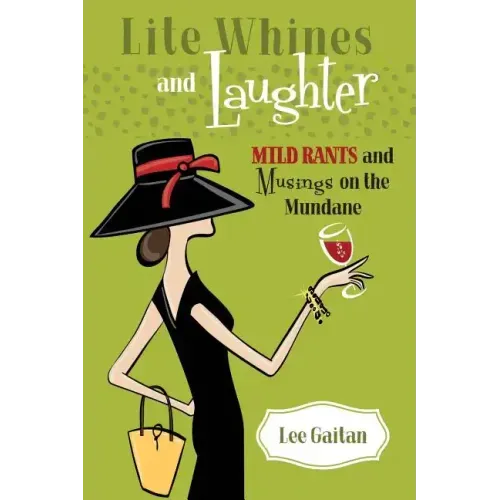 Lite Whines and Laughter: Mild Rants and Musings on the Mundane