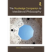 The Routledge Companion to Medieval Philosophy