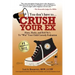 You Don't Have to Crush Your Ex: Hints, Hacks, and Hell-No's to "Win" Your Custody Evaluation