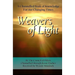 Weavers of Light: A Channelled Book Of Knowledge For Our Changing Times