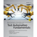 Test Automation Fundamentals: A Study Guide for the Certified Test Automation Engineer Exam * Advanced Level Specialist * Istqb(r) Compliant