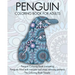 Penguin Coloring Book For Adults: Penguin Coloring Book containing Penguins filled with intricate and stress relieving patterns