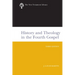 History and Theology in the Fourth Gospel, Revised and Expanded
