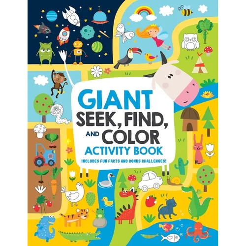 Giant Seek, Find, and Color Activity Book: Includes Fun Facts and Bonus Challenges!