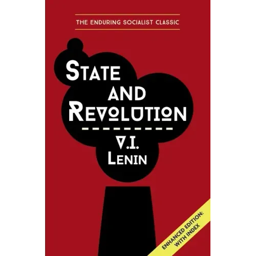 State and Revolution Lenin: Enhanced Edition with Index