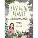 Life with Plants: A Coloring Book