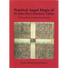 Practical Angel Magic of Dr. John Dee's Enochian Tables