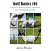 Golf Basics 101: A Beginner's Guide to Equipment, Terminology and Understanding Your Clubs